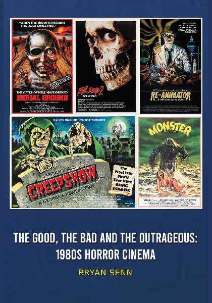 The Good, The Bad, and the Outrageous: 1980s Horror Cinema