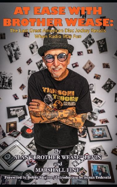 At Ease with Brother Wease: The Last Great American Disc Jockey Recalls When Radio Was Fun