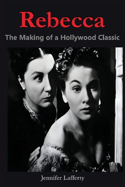 Rebecca - The Making of a Hollywood Classic