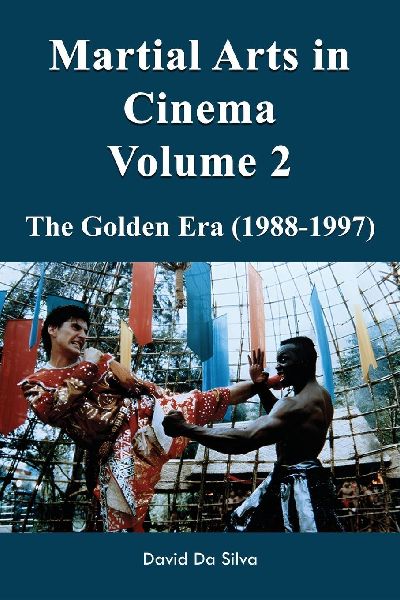 Martial Arts in Cinema Volume 2: The Golden Era (1988-1997)