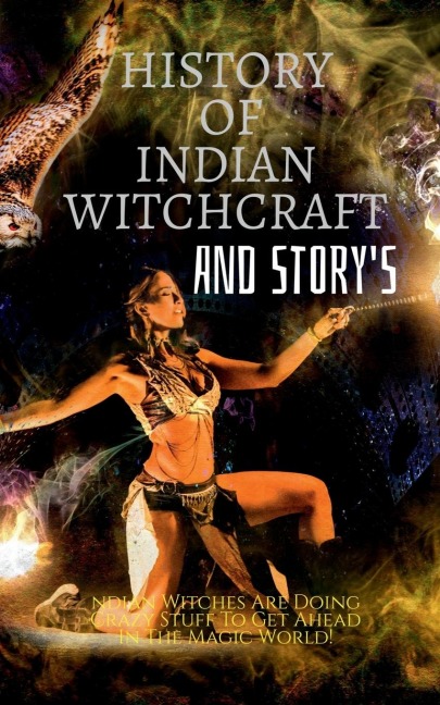 HISTORY OF INDIAN WITCHCRAFT AND STORYS