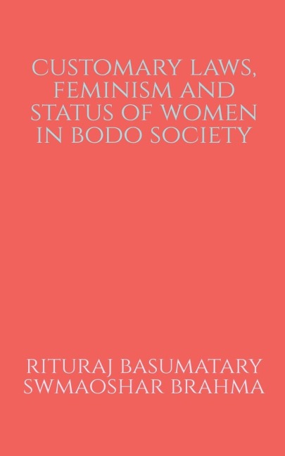 Customary Laws, Feminism and Status of Women in Bodo Society