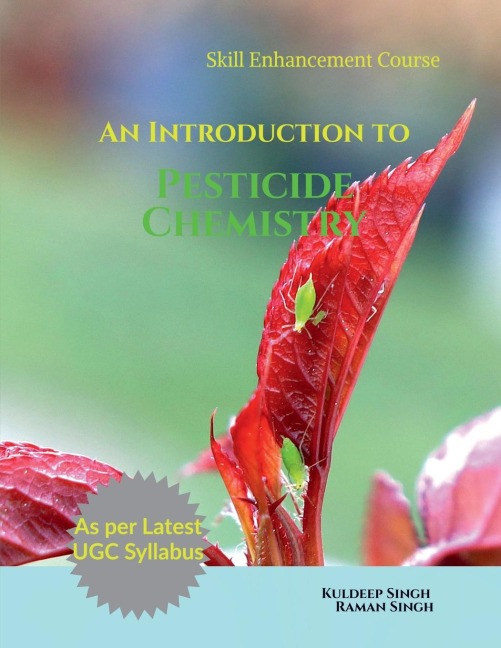 An Introduction to Pesticide Chemistry: As per Latest UGC Syllabus (Skill Enhancement Course)