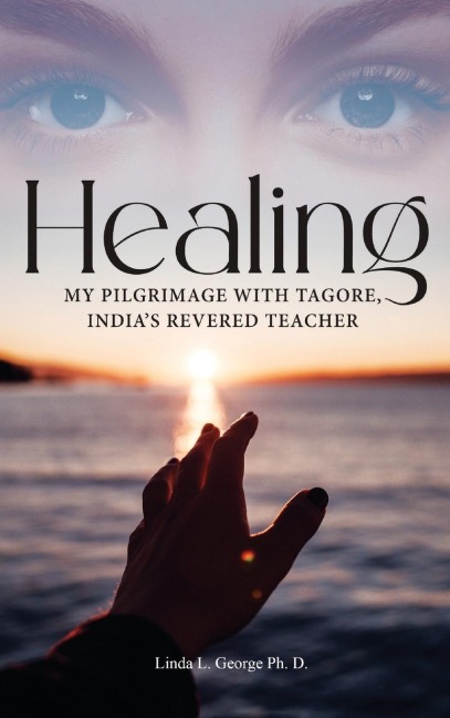 Healing: MY PILGRIMAGE WITH TAGORE, INDIAS REVERED TEACHER