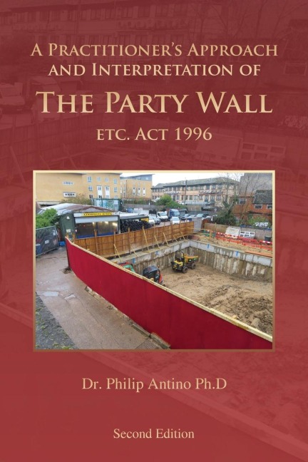 A Practitioners Approach and Interpretation of The Party Wall etc. Act 1996