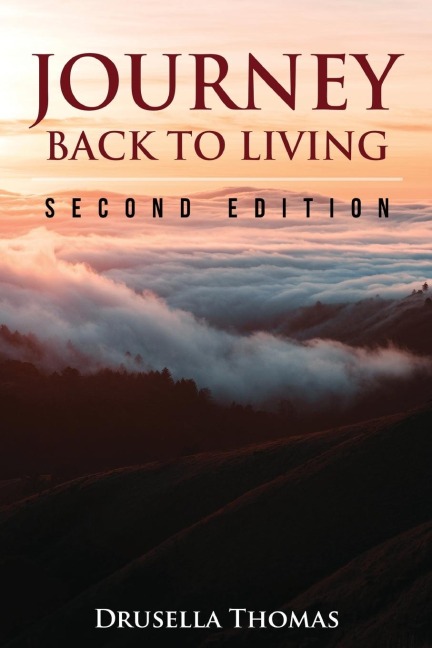 Journey Back to Living: Second Edition: Second