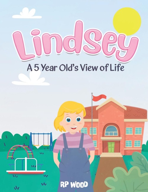 Lindsey: A 5 Year Olds View of Life