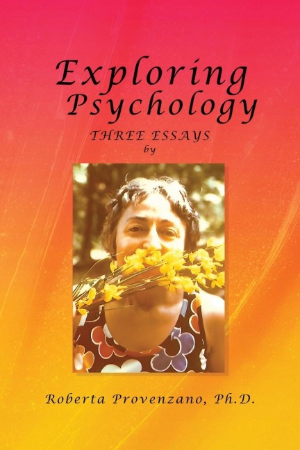 Exploring Psychology: Three Essays