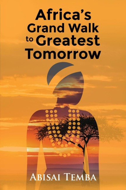 Africas Grand Walk To Greatest Tomorrow