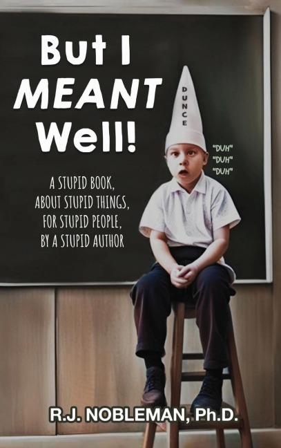 But I Meant Well!