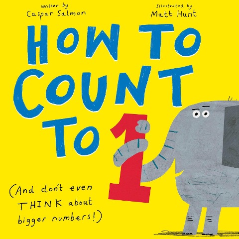 How to Count to One: (And Dont Even Think about Bigger Numbers!)
