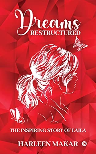 Dreams Restructured The Inspiring Story of Laila