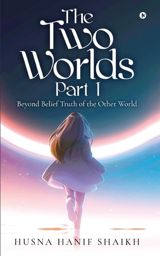 The Two Worlds - Part 1 Beyond Belief Truth of the Other World