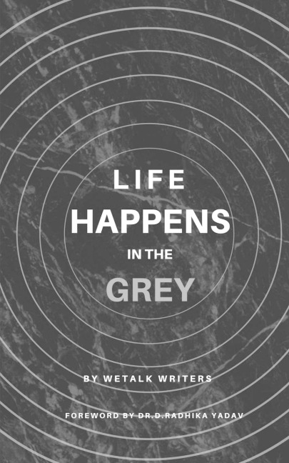 Life Happens In The Grey