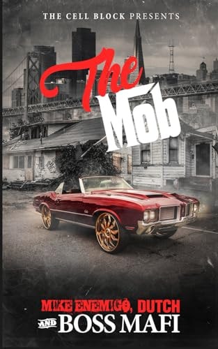 The Mob An Urban Crime Thriller with Sex, Money, & Murder