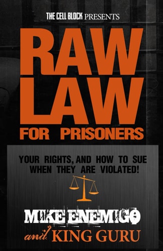 Raw Law for Prisoners Your Rights, and How to Sue When They Are Violated