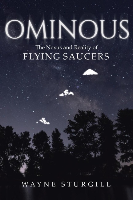 Ominous: The Nexus and Reality of Flying Saucers