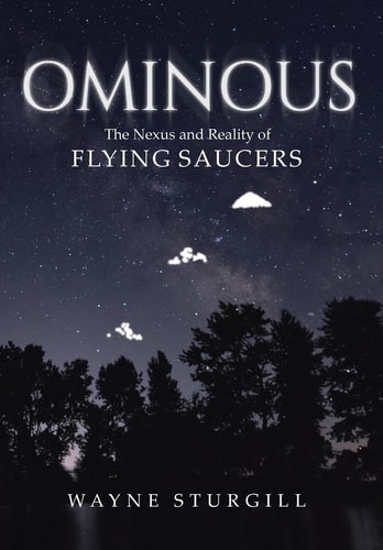 Ominous The Nexus and Reality of Flying Saucers