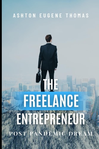 The Freelance Entrepreneur Post Pandemic Dream
