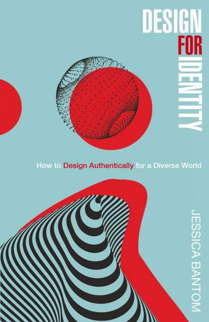 Design For Identity: How to Design Authentically for a Diverse World