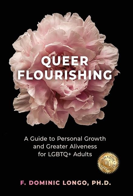 Queer Flourishing: A Guide to Personal Growth and Greater Aliveness for LGBTQ+ Adults
