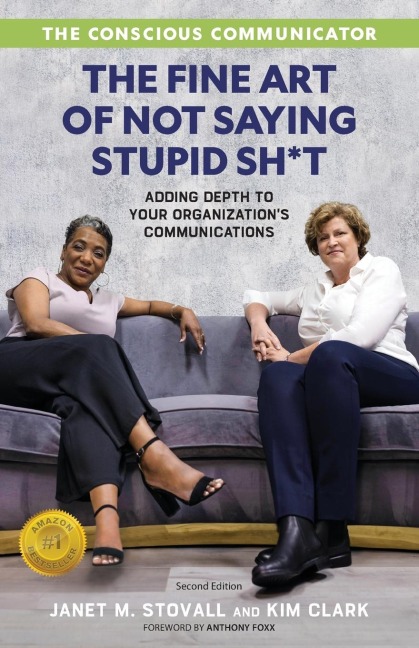 The Conscious Communicator: The Fine Art of Not Saying Stupid Sh*t