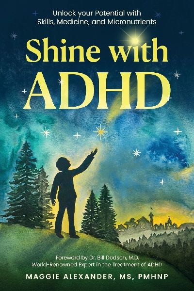 Shine with ADHD: Unlock your Potential with Skills, Medicine, and Micronutrients