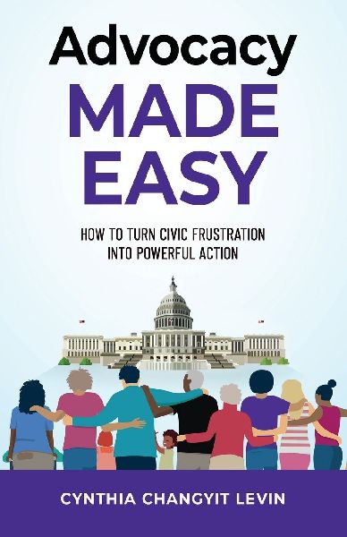 Advocacy Made Easy: How to Turn Civic Frustration into Powerful Action
