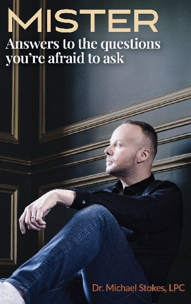 Mister: Answers to the Questions You're Afraid to Ask