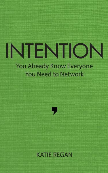 Intention: You Already Know Everyone You Need to Network