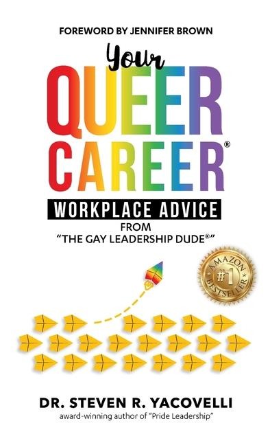 Your Queer Career: Workplace Advice from The Gay Leadership Dude