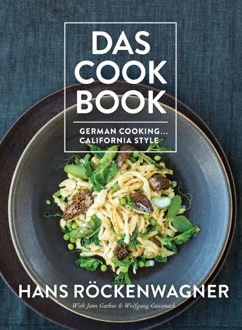 Das Cookbook: German Cooking... California Style