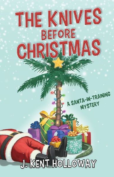 The Knives Before Christmas: A Santa-in-Training Mystery