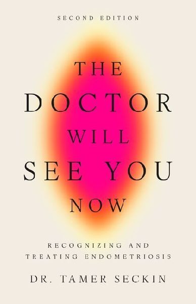 The Doctor Will See You Now, Second Edition: Recognizing and Treating Endometriosis