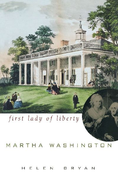Martha Washington: First Lady of Liberty