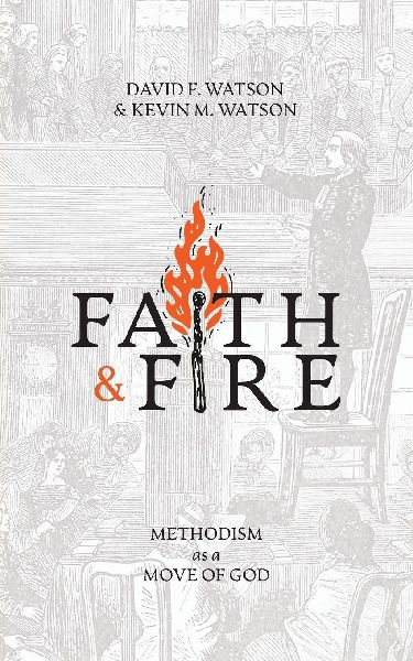 Faith and Fire: Methodism as a Move of God