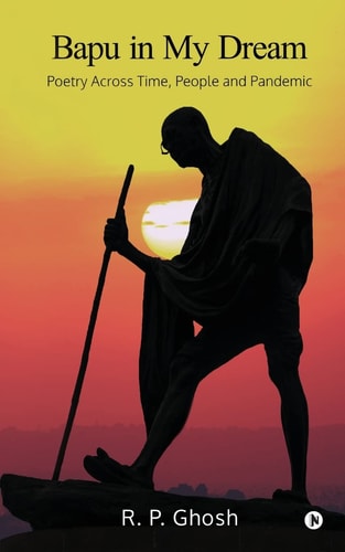 Bapu in My Dream: Poetry Across Time, People and Pandemic