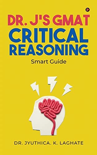 Dr. J's GMAT Critical Reasoning Smart Guide