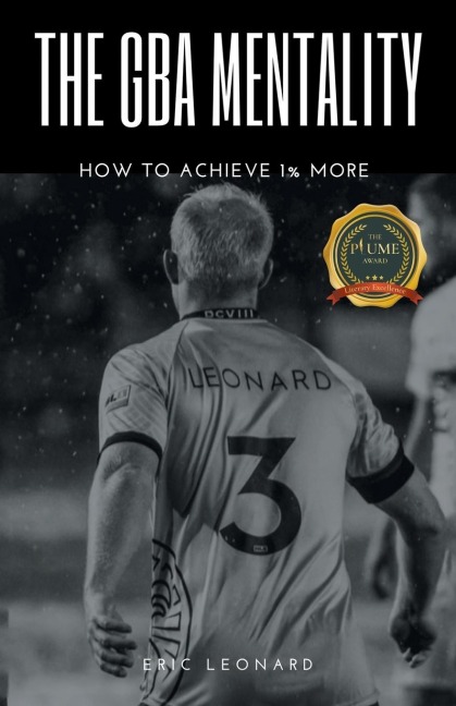 THE GBA MENTALITY: How to Achieve 1% More