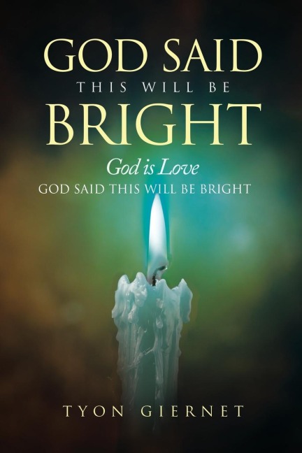 God Said This Will Be Bright: God is Love