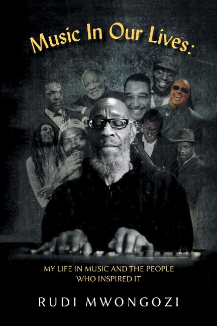 Music In Our Lives: MY LIFE IN MUSIC AND THE PEOPLE WHO INSPIRED IT
