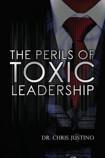 The Perils of Toxic Leadership