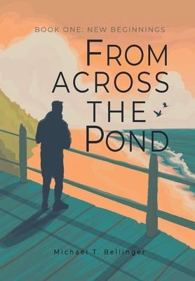 From Across the Pond: Book One: New Beginnings