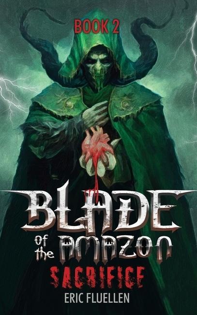 Blade of the Amazon: Sacrifice: Book 2