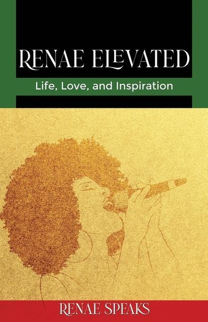 Renae Elevated: Life, Love, and Inspiration