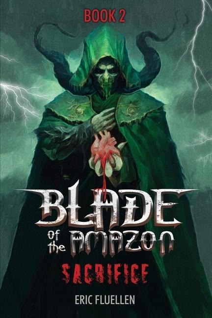 Blade of the Amazon: Sacrifice: Book 2