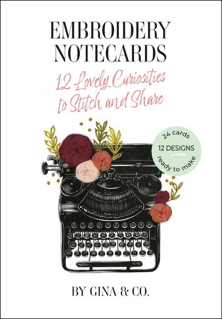 Embroidery Notecards: 12 Lovely Curiosities to Stitch and Share