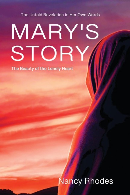 Marys Story: The Beauty of the Lonely Heart