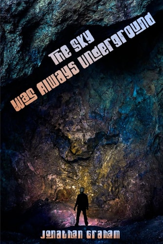 The Sky Was Always Underground