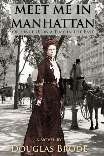 Meet Me in Manhattan Or, Once Upon a Time in the East